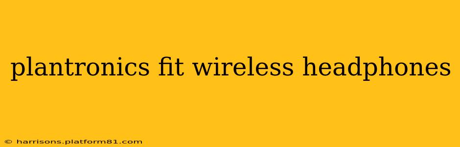 plantronics fit wireless headphones