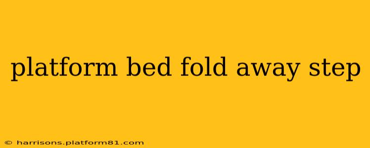 platform bed fold away step