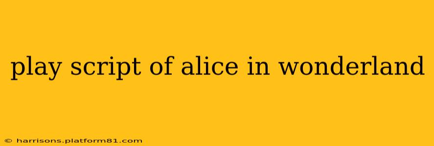 play script of alice in wonderland