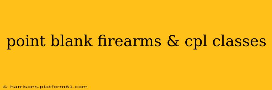 point blank firearms & cpl classes