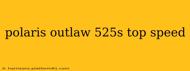 polaris outlaw 525s top speed
