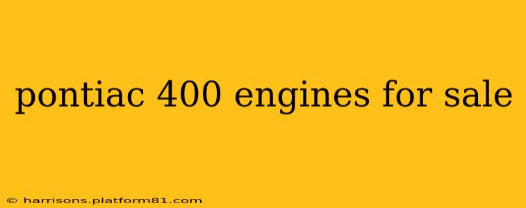 pontiac 400 engines for sale
