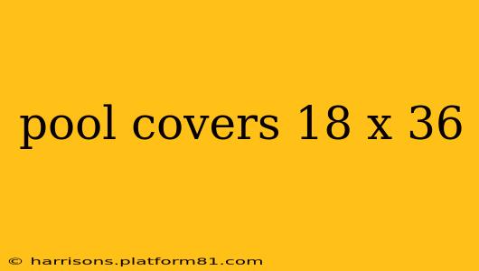 pool covers 18 x 36