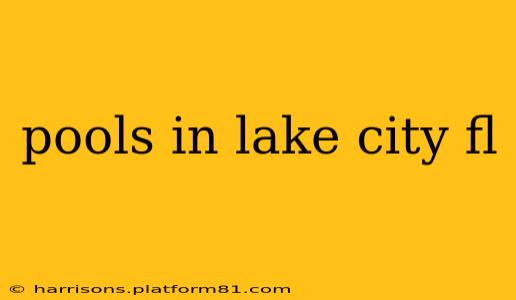 pools in lake city fl
