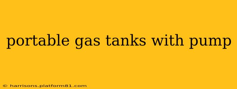 portable gas tanks with pump
