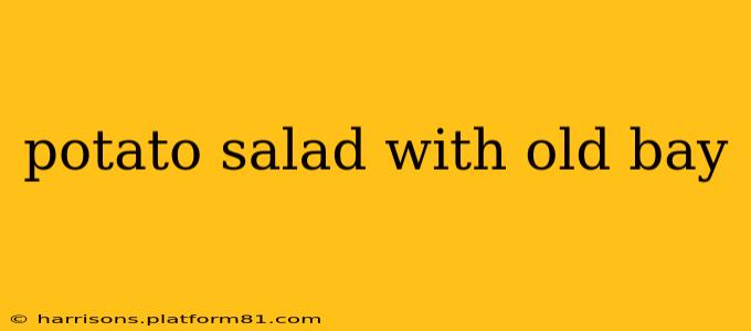 potato salad with old bay