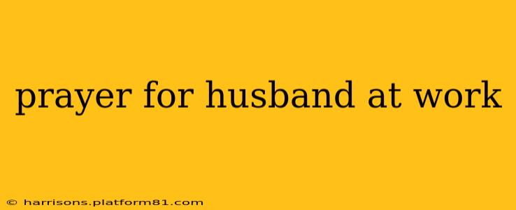 prayer for husband at work