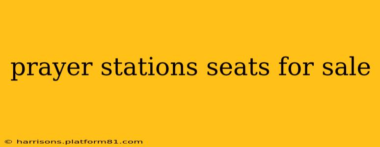 prayer stations seats for sale