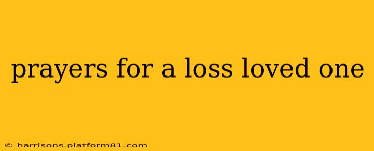 prayers for a loss loved one
