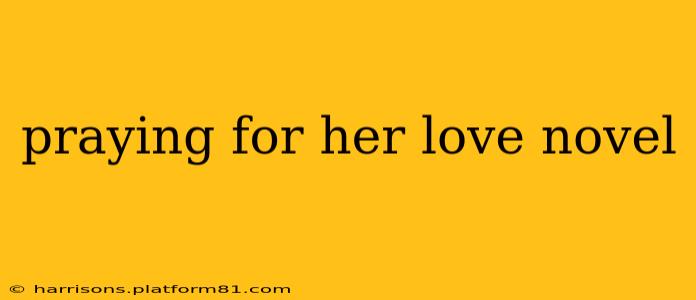 praying for her love novel