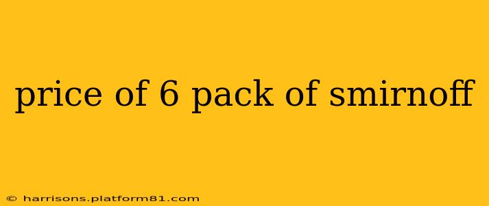 price of 6 pack of smirnoff