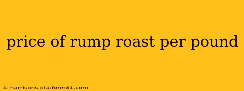 price of rump roast per pound