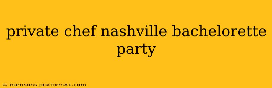 private chef nashville bachelorette party