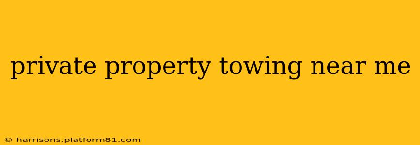 private property towing near me