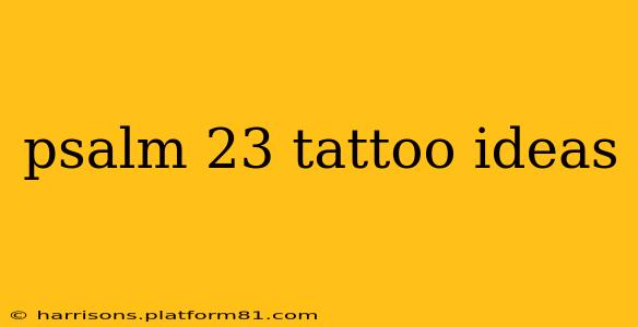 psalm 23 tattoo ideas