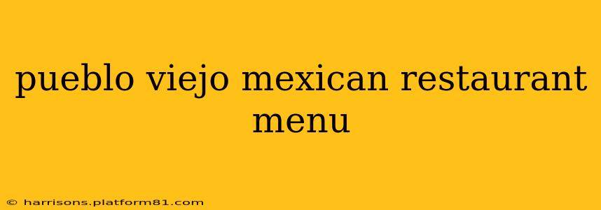 pueblo viejo mexican restaurant menu