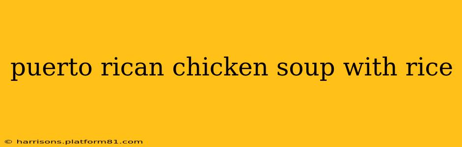 puerto rican chicken soup with rice