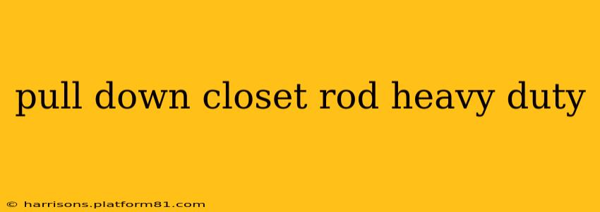 pull down closet rod heavy duty