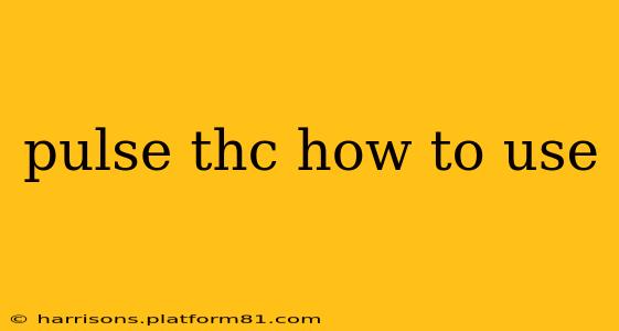 pulse thc how to use