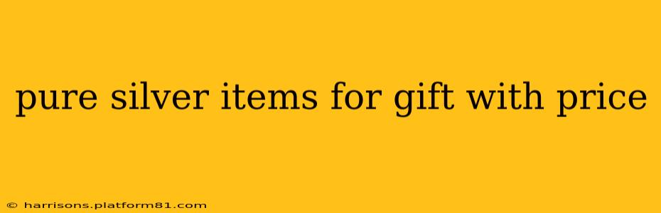 pure silver items for gift with price