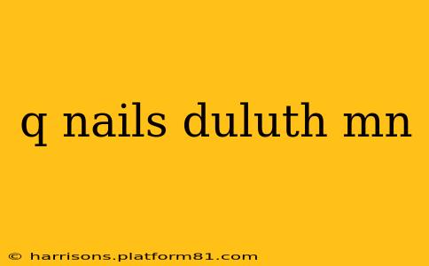 q nails duluth mn