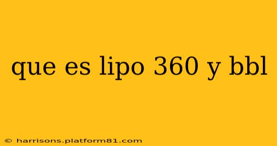 que es lipo 360 y bbl