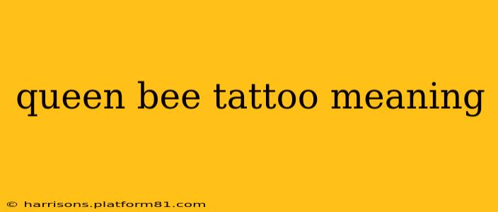 queen bee tattoo meaning