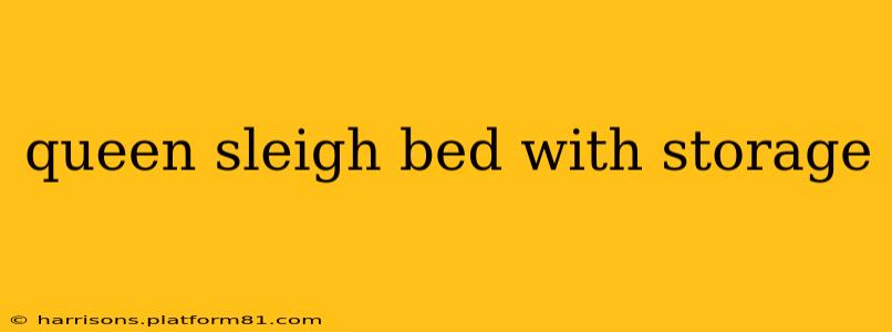 queen sleigh bed with storage