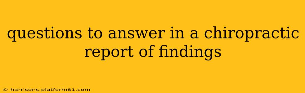 questions to answer in a chiropractic report of findings