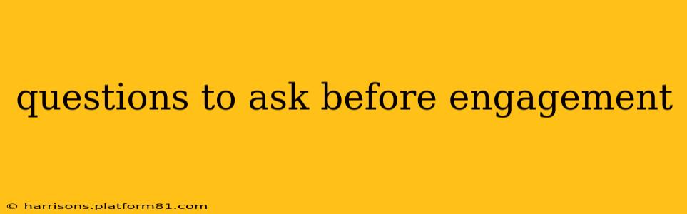 questions to ask before engagement