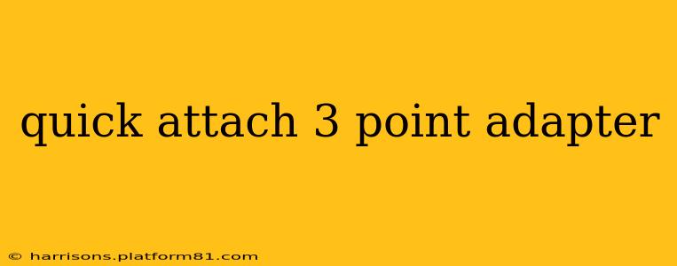 quick attach 3 point adapter