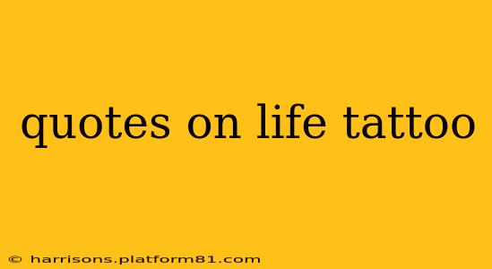 quotes on life tattoo