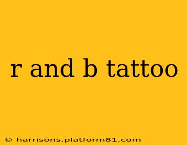 r and b tattoo