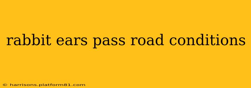 rabbit ears pass road conditions