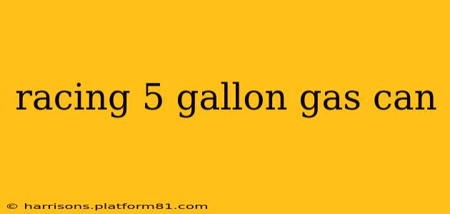 racing 5 gallon gas can