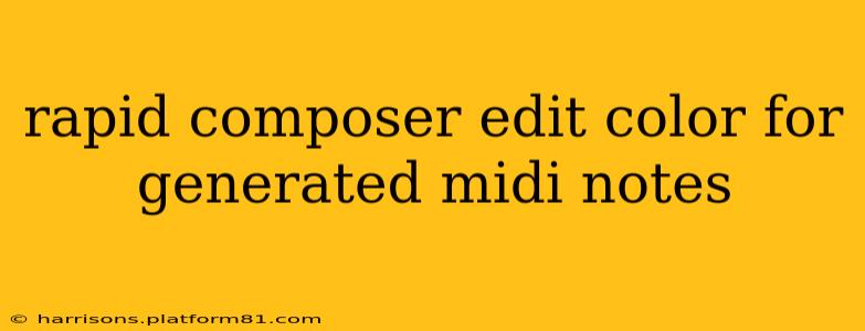 rapid composer edit color for generated midi notes