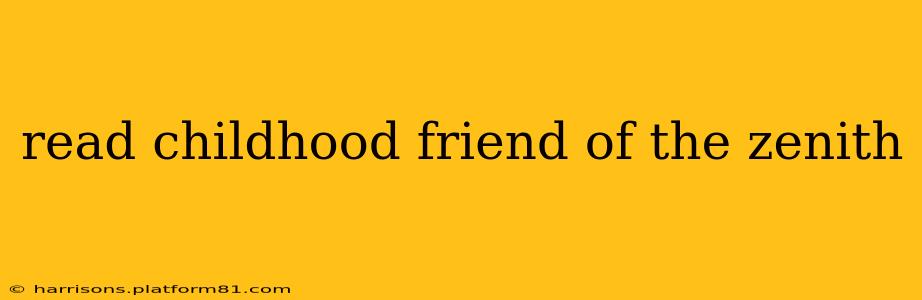 read childhood friend of the zenith