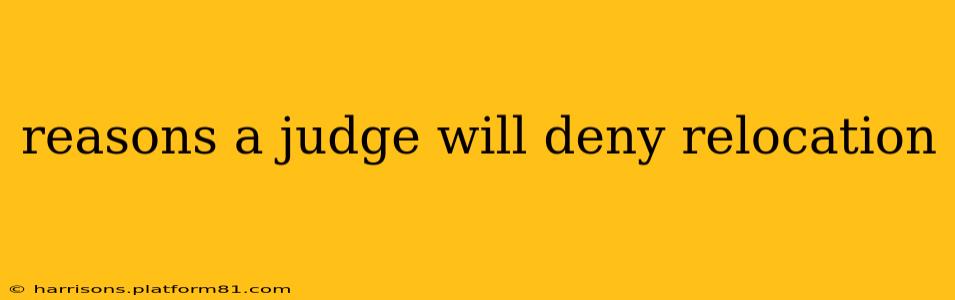 reasons a judge will deny relocation