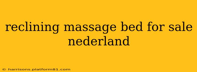 reclining massage bed for sale nederland