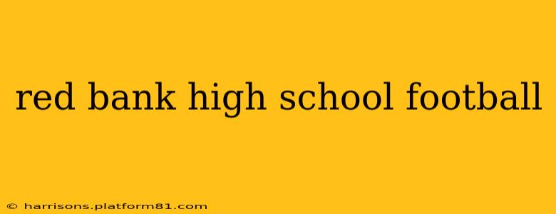 red bank high school football