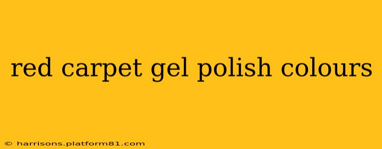 red carpet gel polish colours
