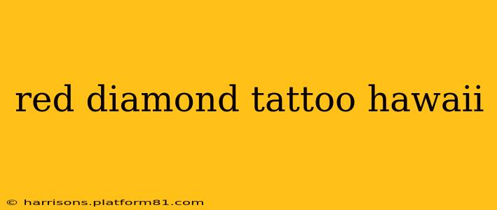 red diamond tattoo hawaii