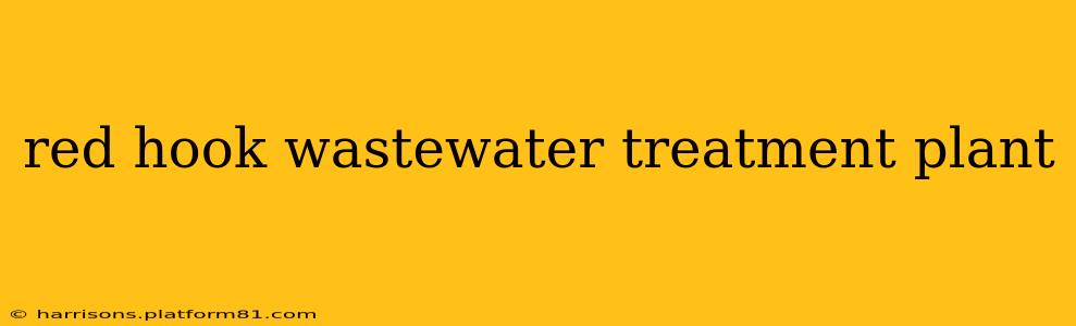 red hook wastewater treatment plant