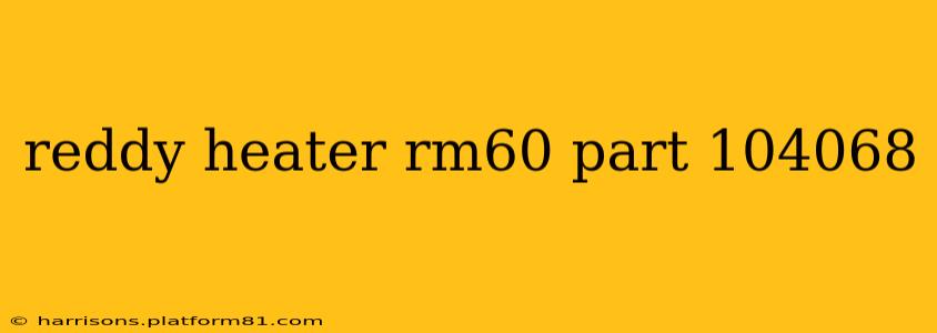 reddy heater rm60 part 104068