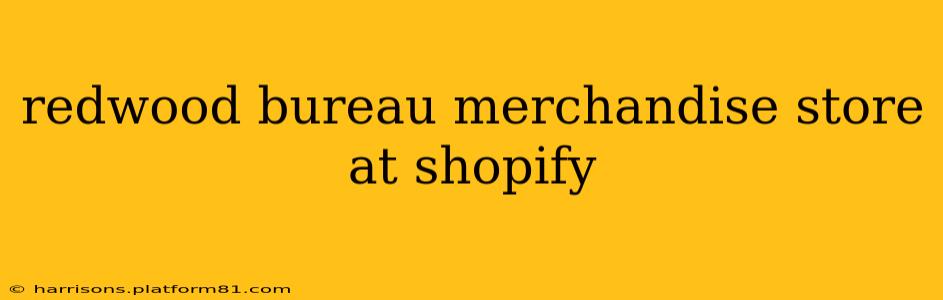 redwood bureau merchandise store at shopify