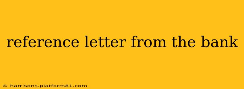 reference letter from the bank