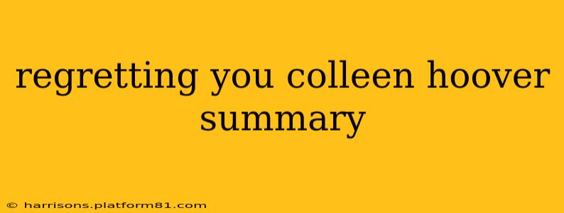 regretting you colleen hoover summary