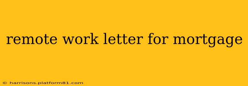 remote work letter for mortgage