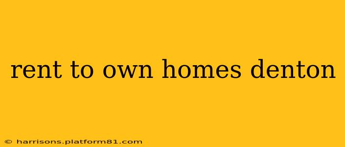 rent to own homes denton