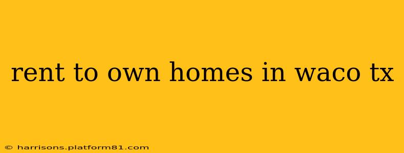 rent to own homes in waco tx